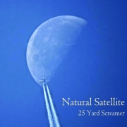 Review: 25 Yard Screamer - Natural Satellite